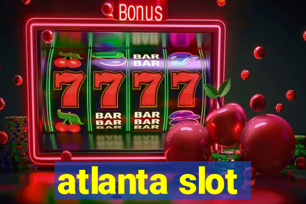 atlanta slot