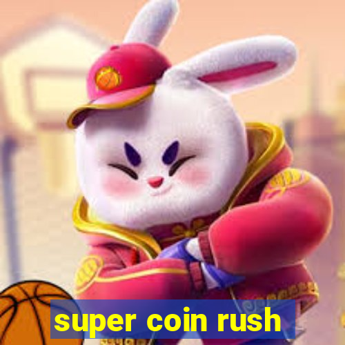 super coin rush