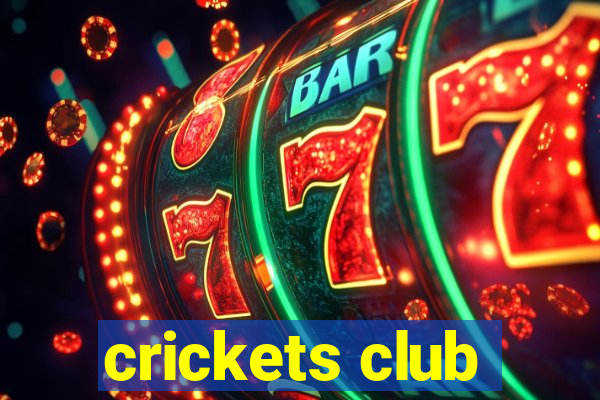 crickets club