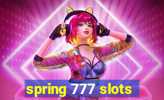 spring 777 slots