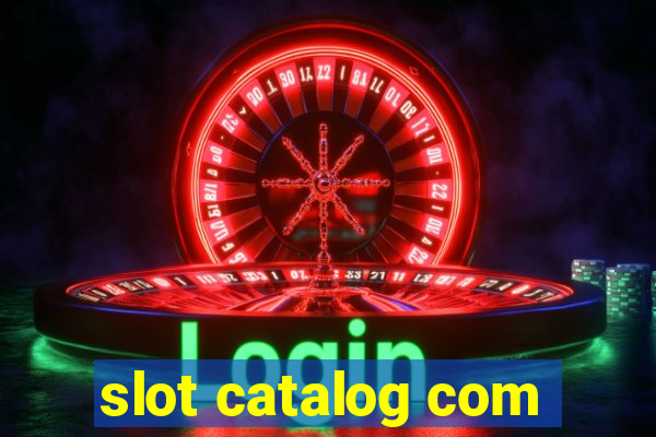 slot catalog com