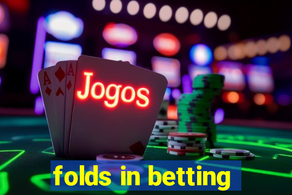 folds in betting