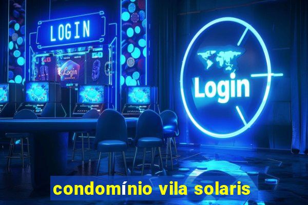 condomínio vila solaris