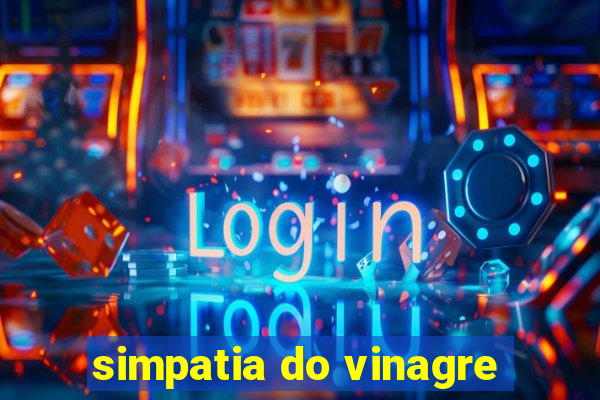 simpatia do vinagre