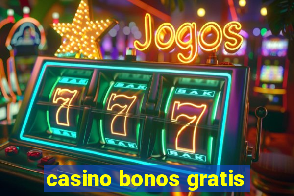 casino bonos gratis