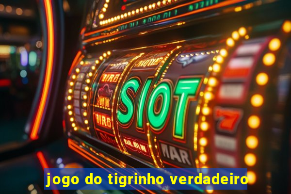 jogo do tigrinho verdadeiro