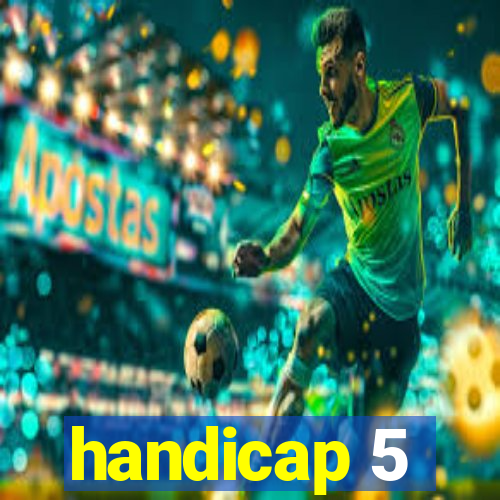 handicap 5