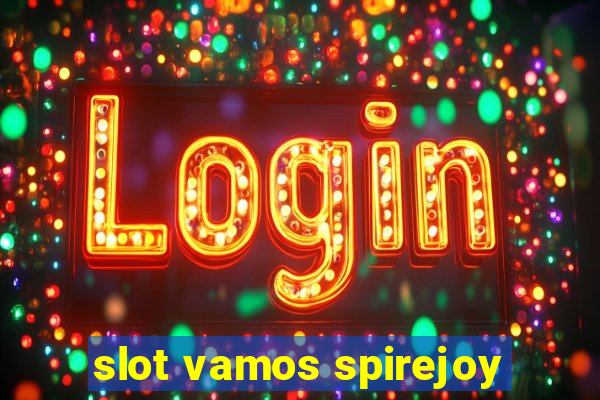 slot vamos spirejoy