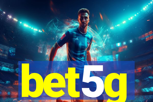 bet5g