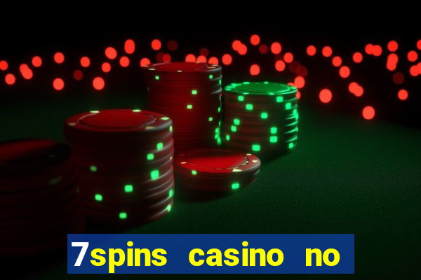 7spins casino no deposit bonus codes