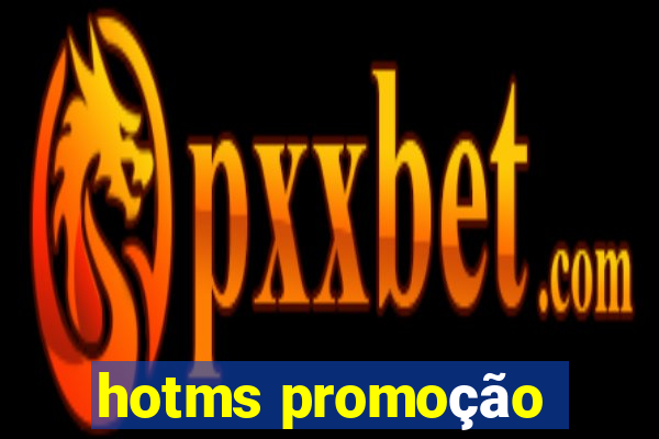 hotms promoção