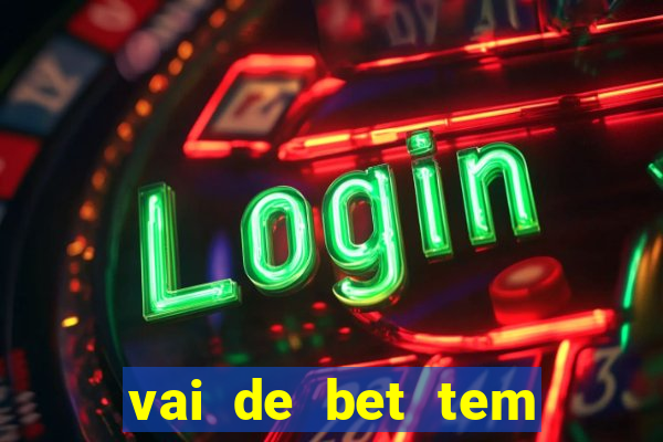 vai de bet tem pagamento antecipado