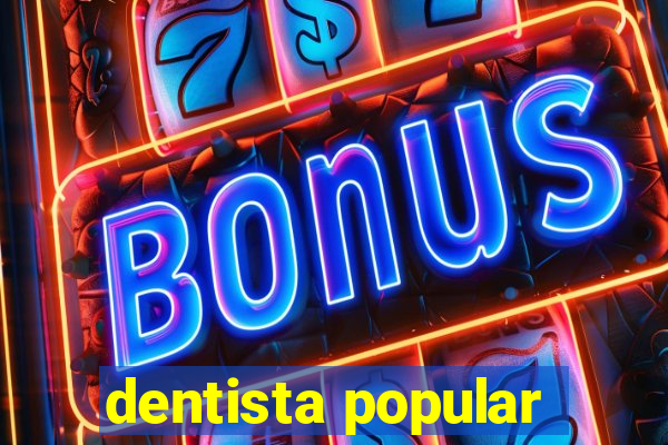 dentista popular