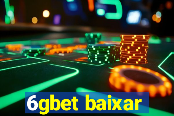 6gbet baixar