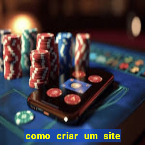 como criar um site de jogos de apostas