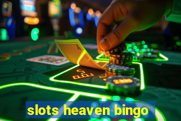 slots heaven bingo