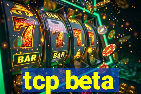 tcp beta