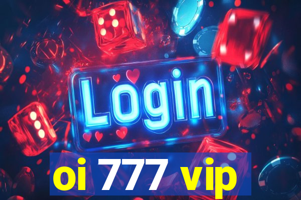 oi 777 vip