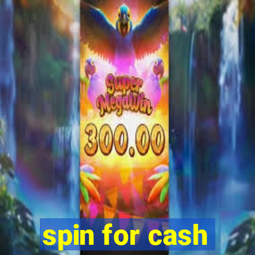 spin for cash