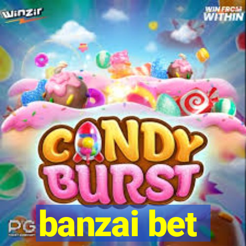 banzai bet