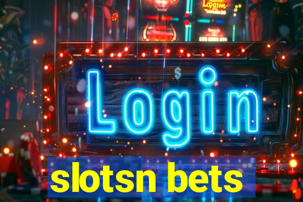 slotsn bets