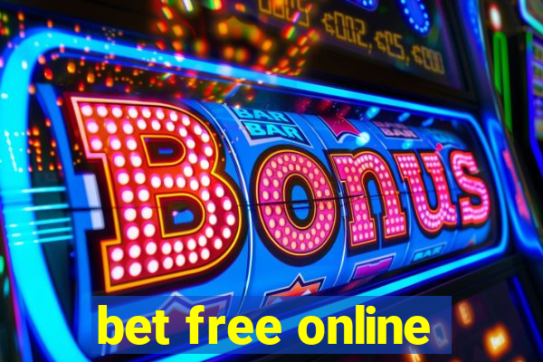 bet free online