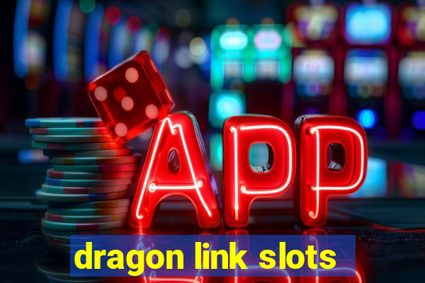 dragon link slots