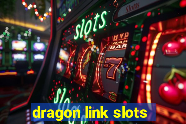 dragon link slots