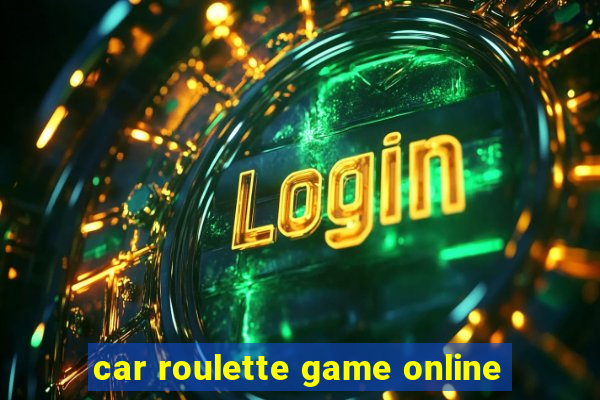 car roulette game online