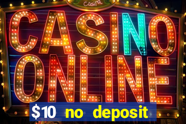 $10 no deposit mobile casino 2022