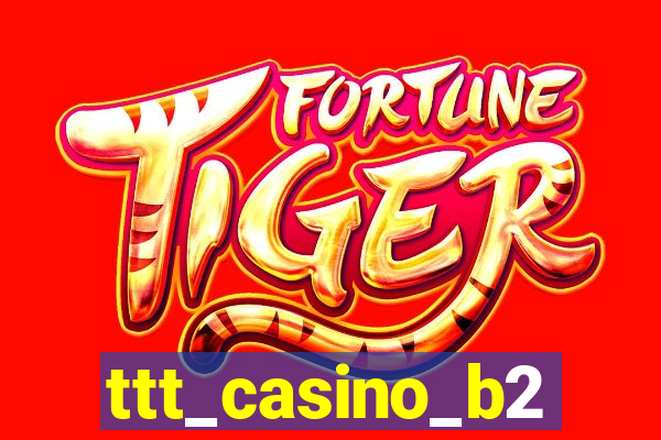 ttt_casino_b2