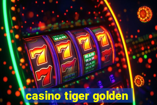 casino tiger golden