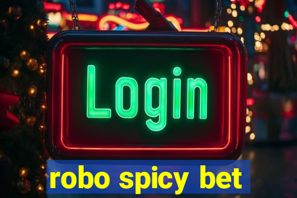 robo spicy bet