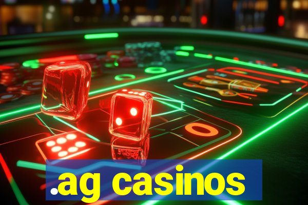 .ag casinos