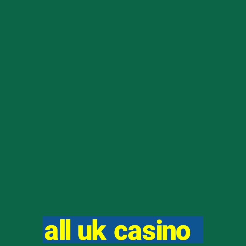 all uk casino