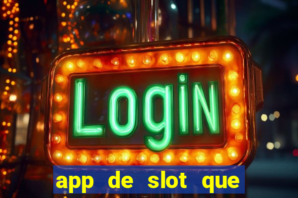 app de slot que paga por cadastro