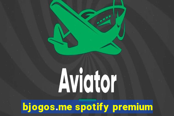 bjogos.me spotify premium