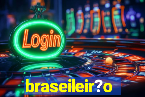 braseileir?o