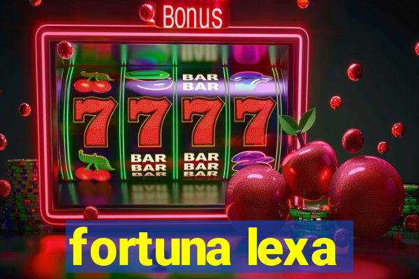 fortuna lexa