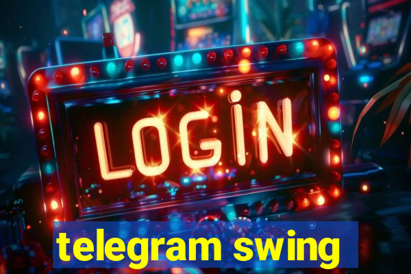 telegram swing