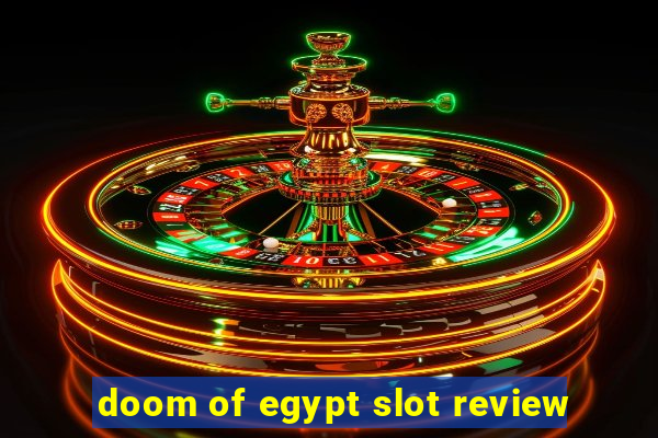 doom of egypt slot review