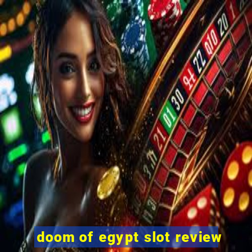 doom of egypt slot review