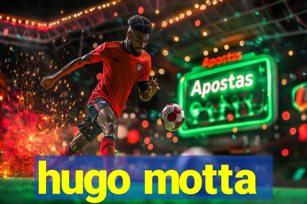 hugo motta