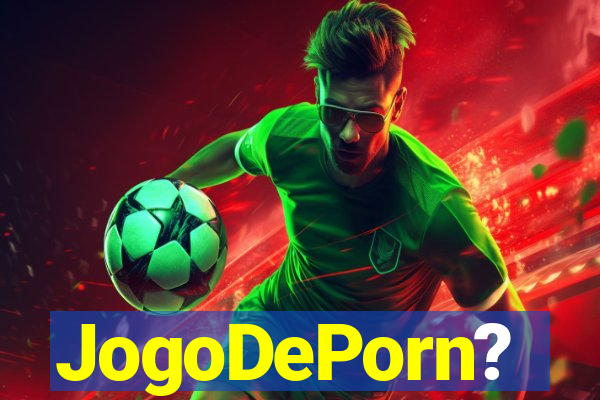 JogoDePorn?