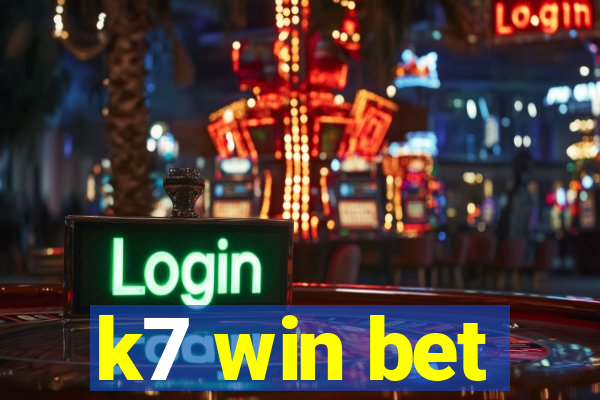 k7 win bet