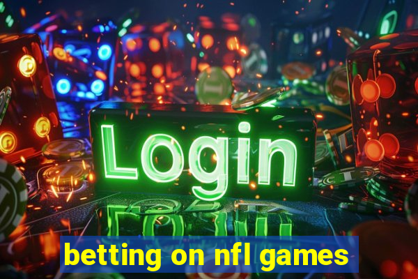 betting on nfl games