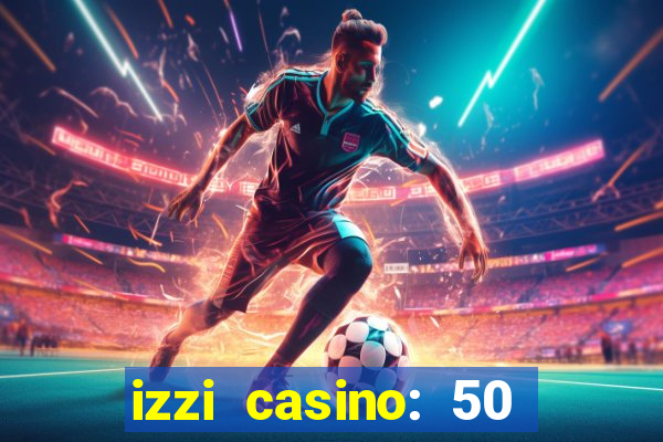 izzi casino: 50 free spins