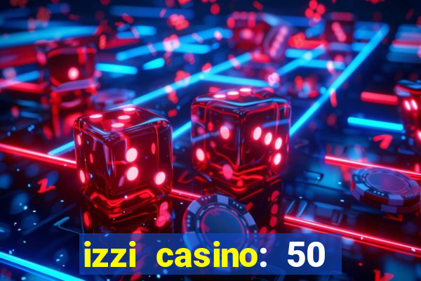 izzi casino: 50 free spins