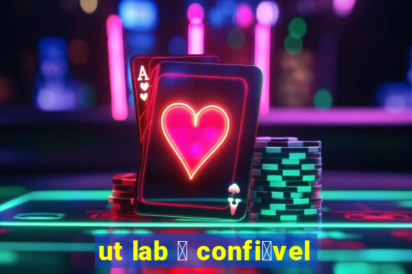 ut lab 茅 confi谩vel