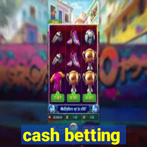 cash betting